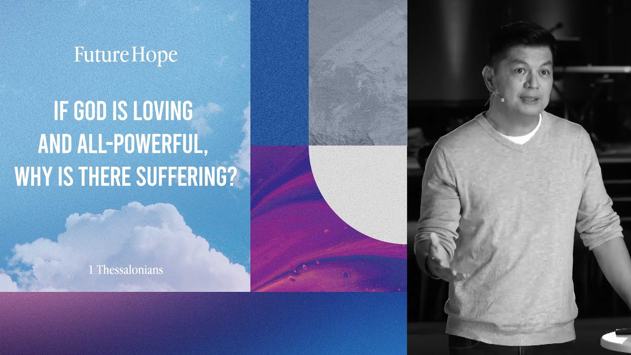 If God is loving and all-powerful, why is there suffering? | Future Hope Week 3 | Paolo Punzalan