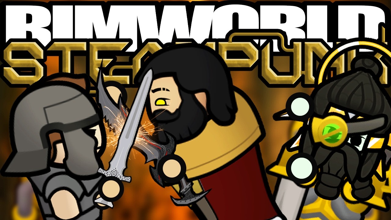 Will You People RELAX for FIVE MINUTES | Rimworld: Steampunk #2