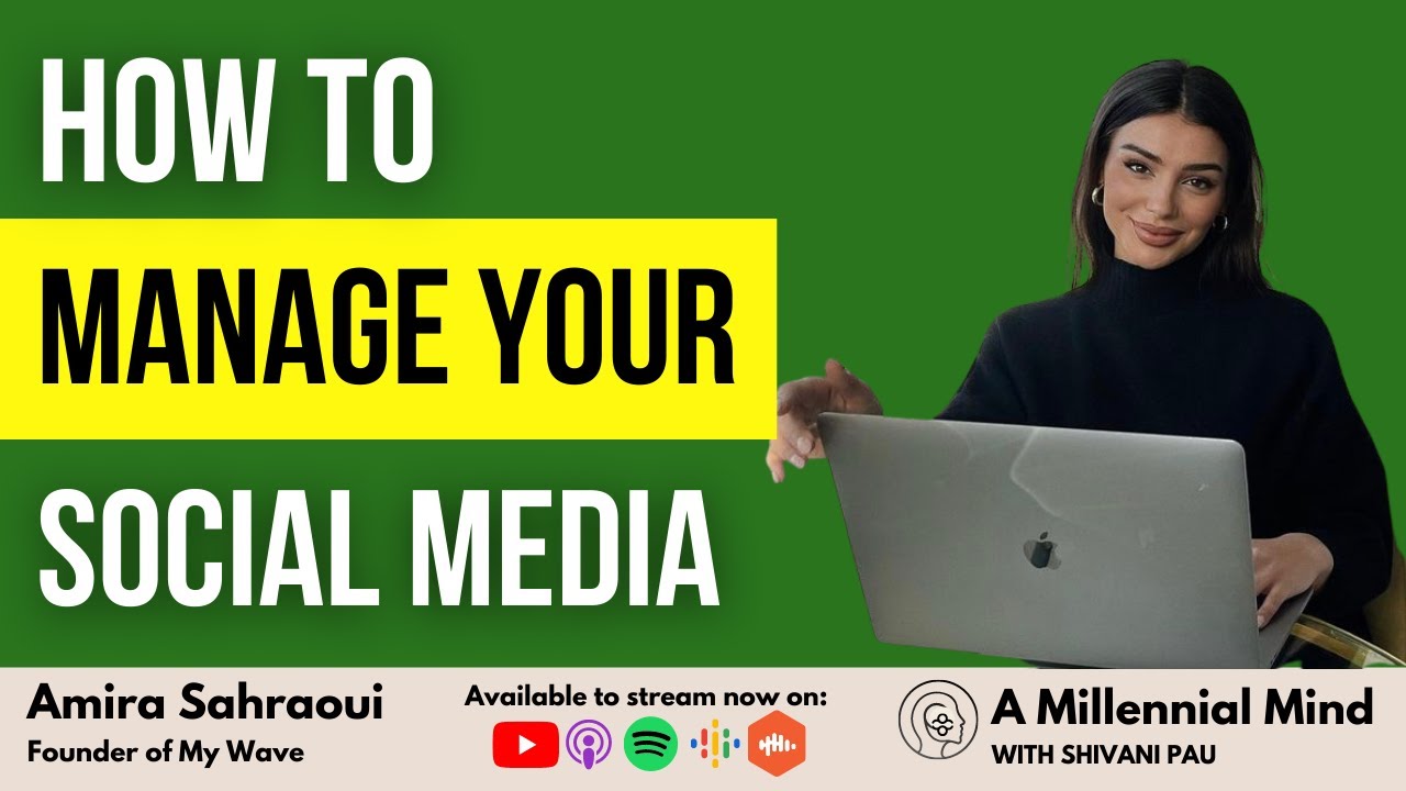 Amira Sahraoui On How To Manage Your Social Media | #28 A Millennial Mind Podcast