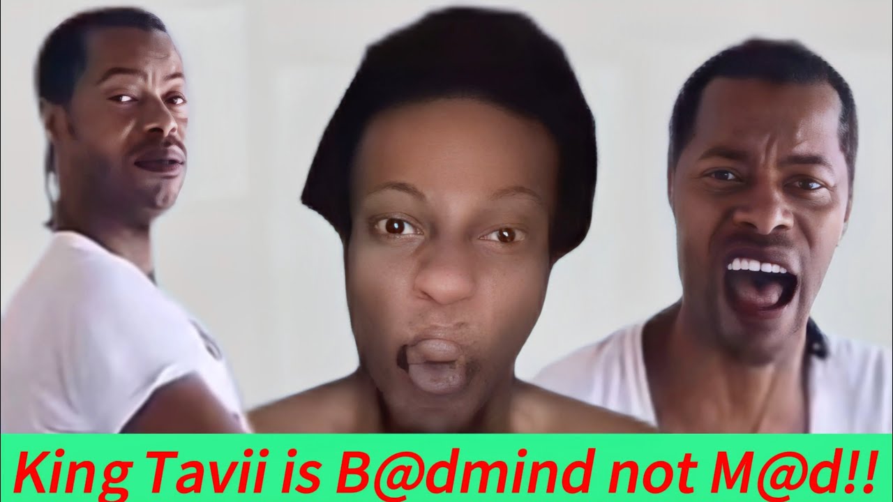 King Tavi is not M@d but b@dmine
