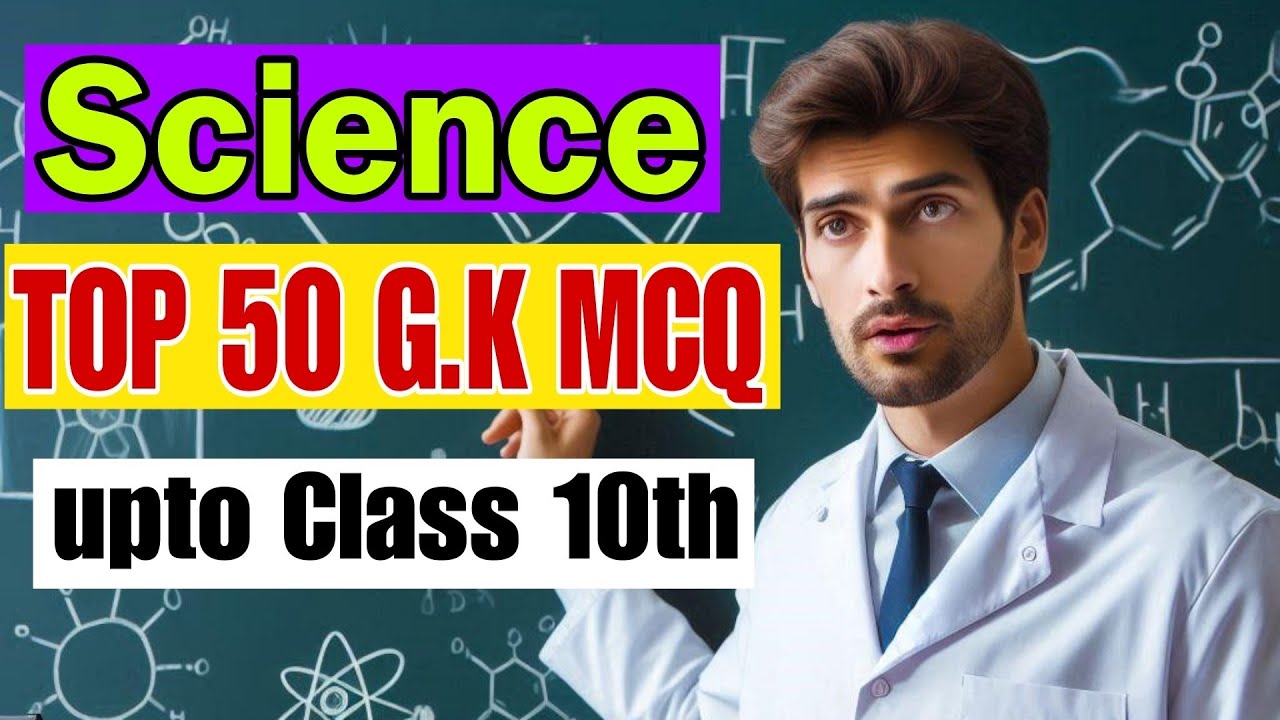 Top 50 Science MCQs | Best 50 Science Quiz Questions