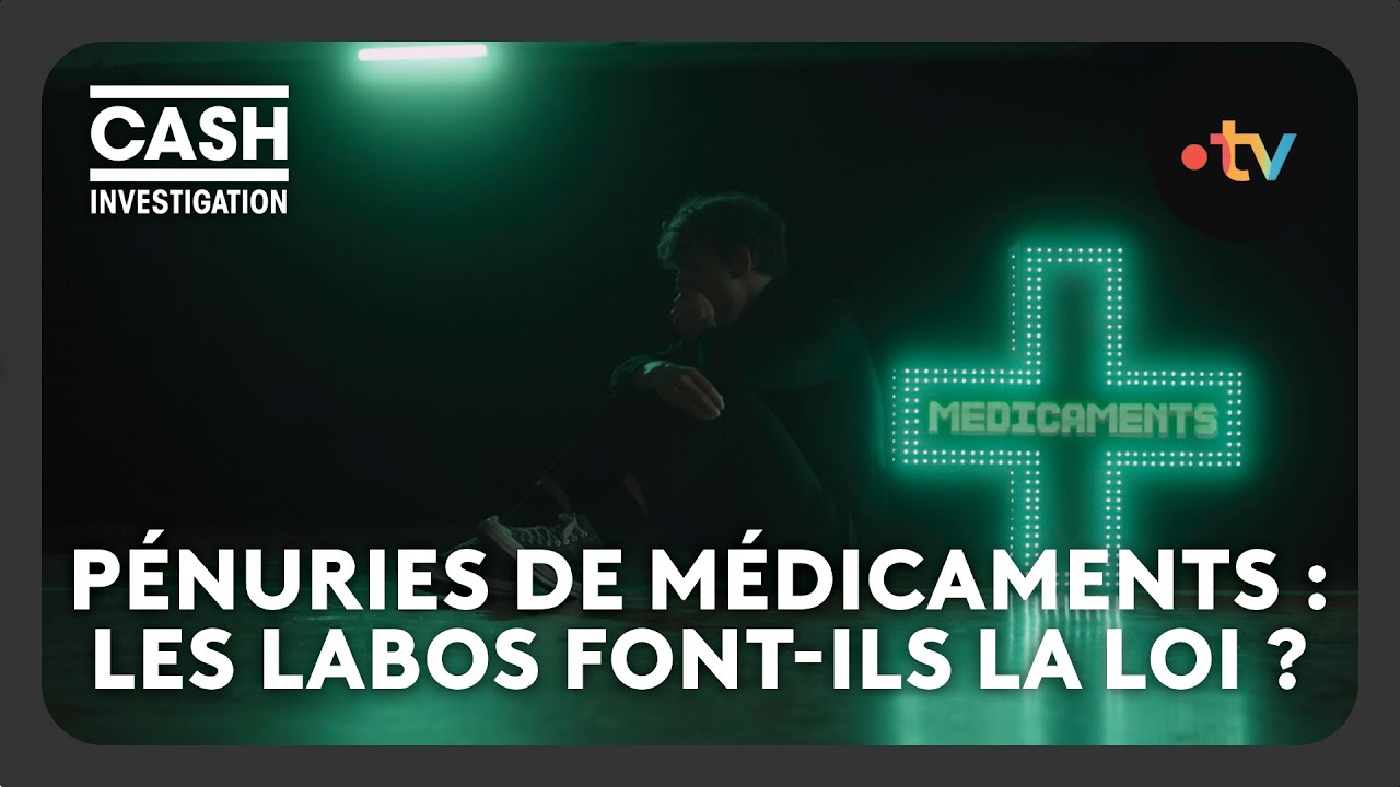 Pénuries de médicaments : les labos font-ils la loi ? - Cash investigation