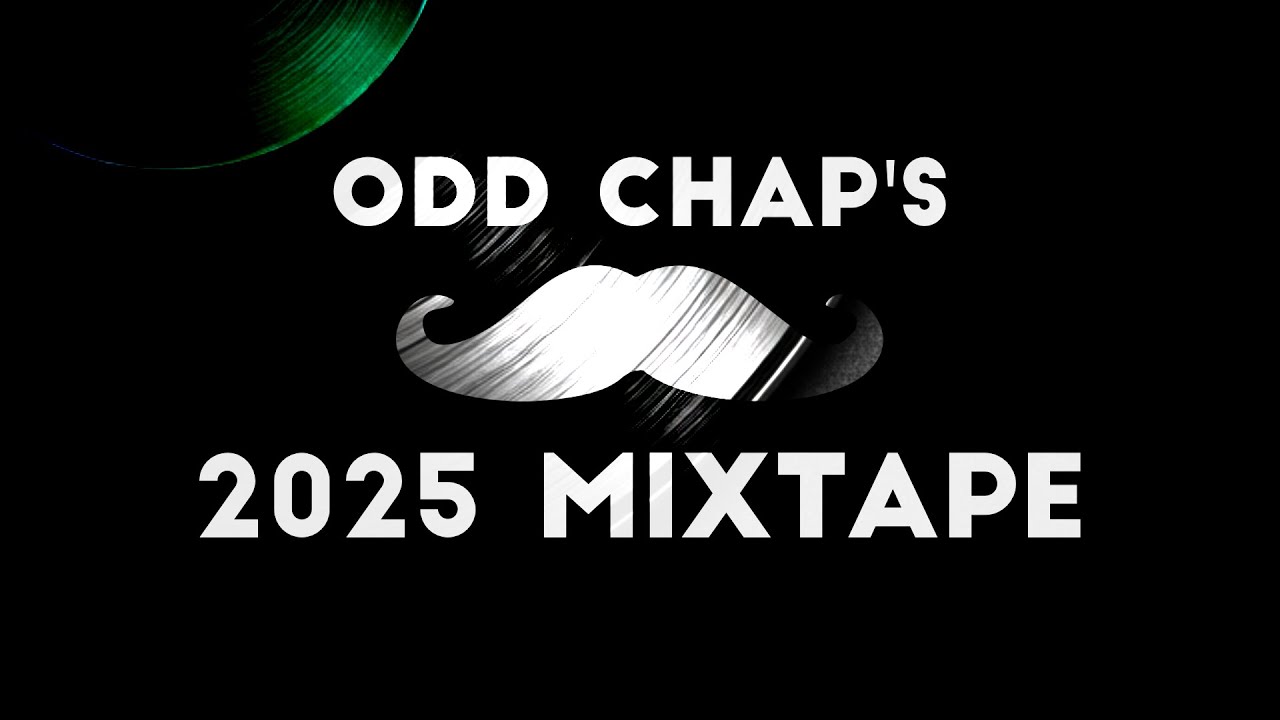 Odd Chap's 2025 End of Year Mix!