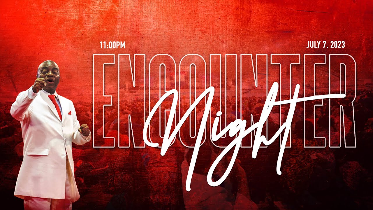 ENCOUNTER NIGHT | 7, JULY  2023 | FAITH TABERNACLE  OTA.
