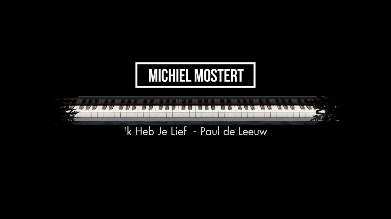 'k Heb Je Lief - Paul de Leeuw