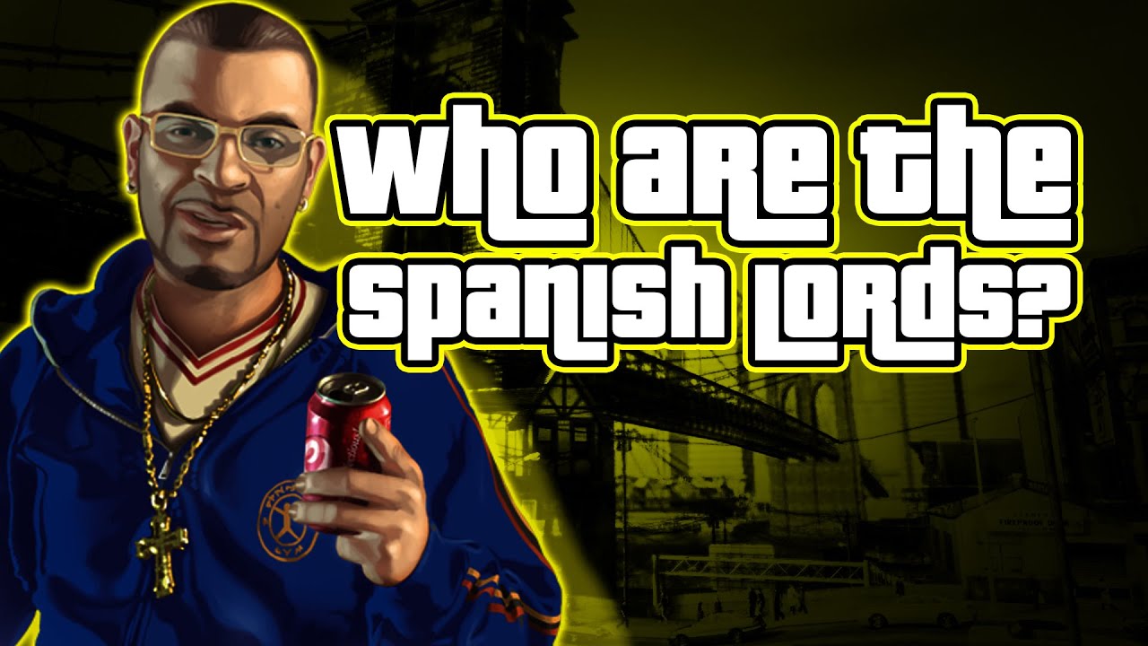 Who Are The Spanish Lord's  | Grand Theft Auto 4 History