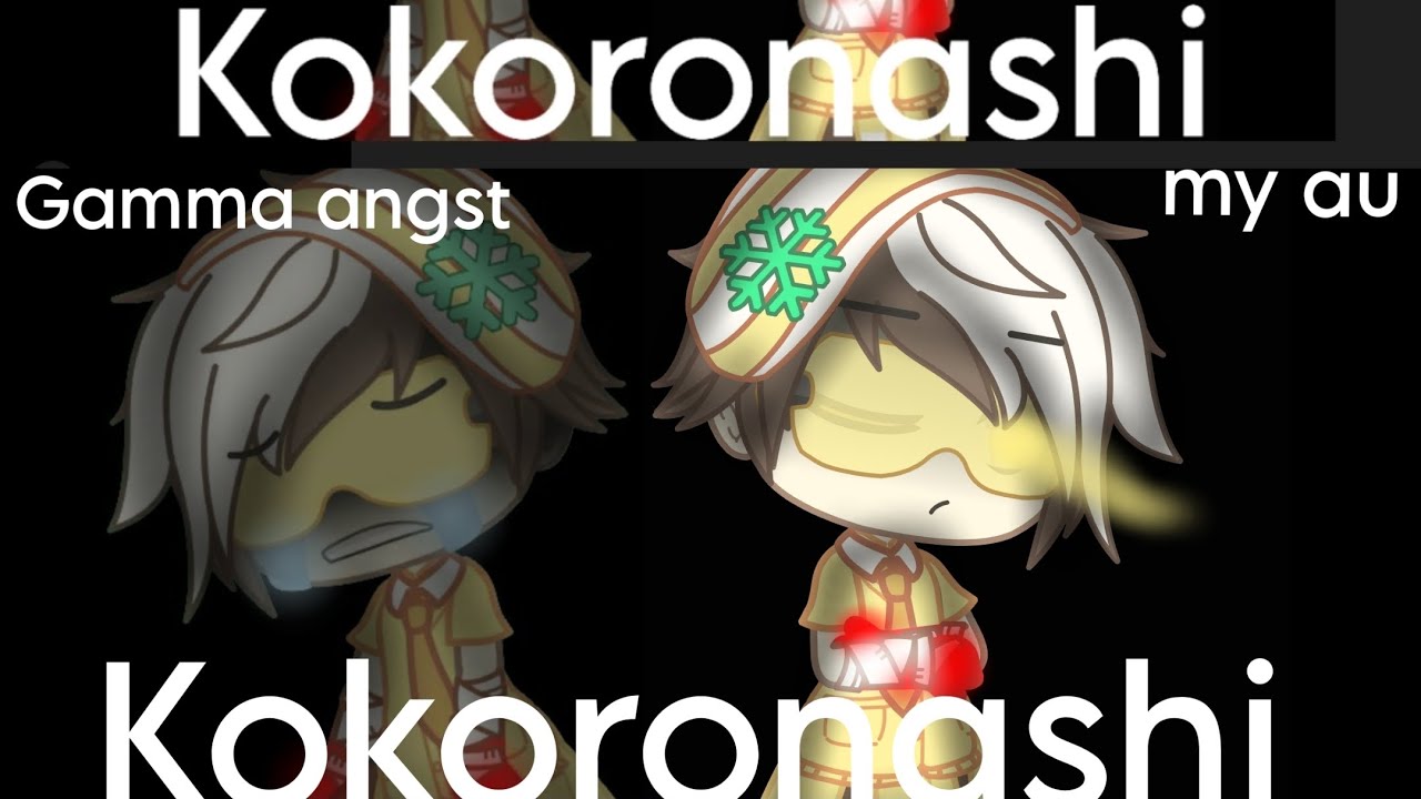 Kokoronashi(Tanpa Hati) /my au/Gamma angst/green screen/Itz_Blaze54