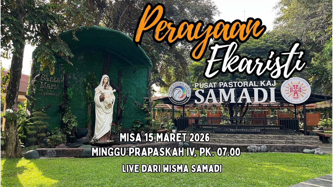 🔴 Live MISA SAMADI - MINGGU, 15 MARET 2026 || MINGGU PRAPASKAH IV, PKL. 07.00 WIB