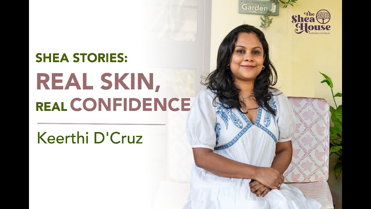SHEA STORIES: REAL SKIN, REAL CONFIDENCE - Interview with Keerthi D'Cruz