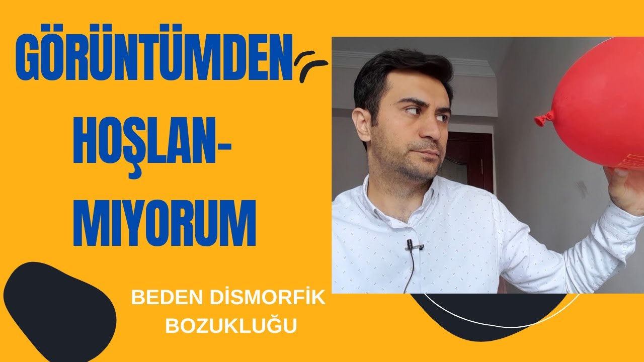 Kendimi beğenmiyorum.Beden Dismorfik Bozukluğu. Güzelmiyim? Yakışıklımıyım? Beden Algı Bozukluğu