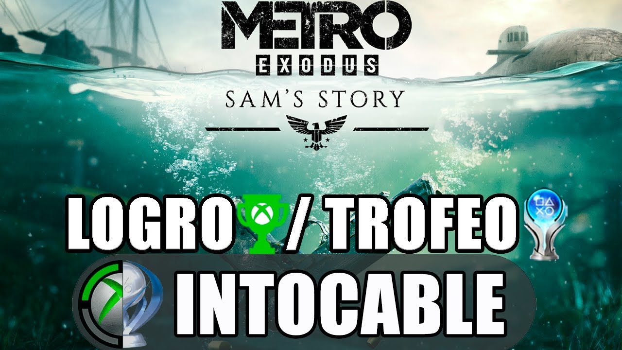 Metro Exodus Sam's Story: Logro/Trofeo (Intocable)