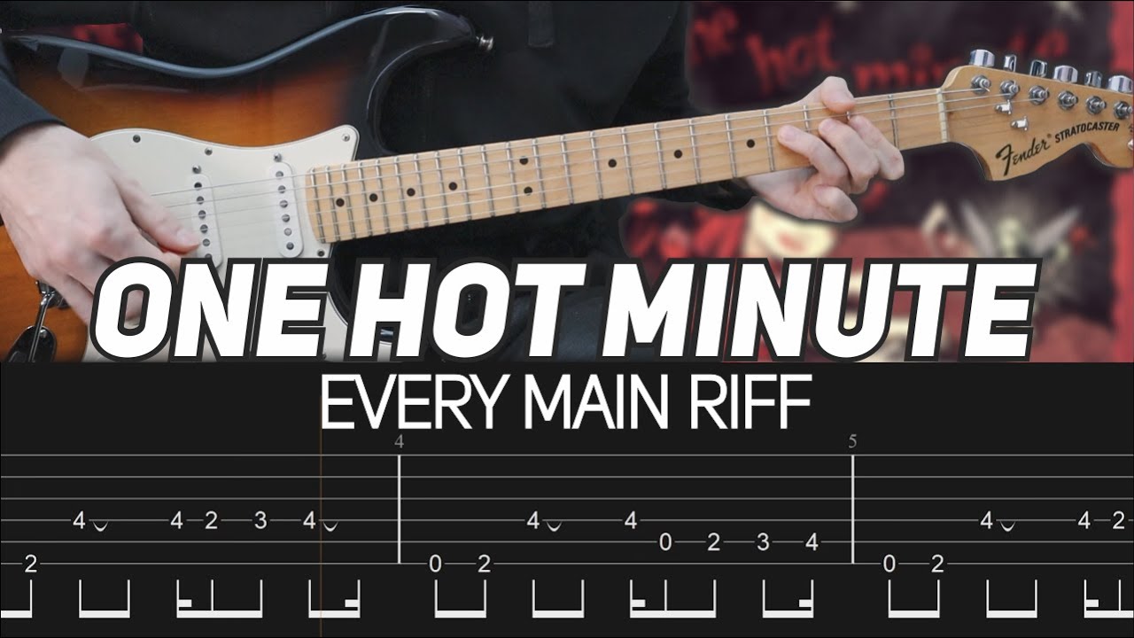 Every Main Riff on ONE HOT MINUTE (with TAB)