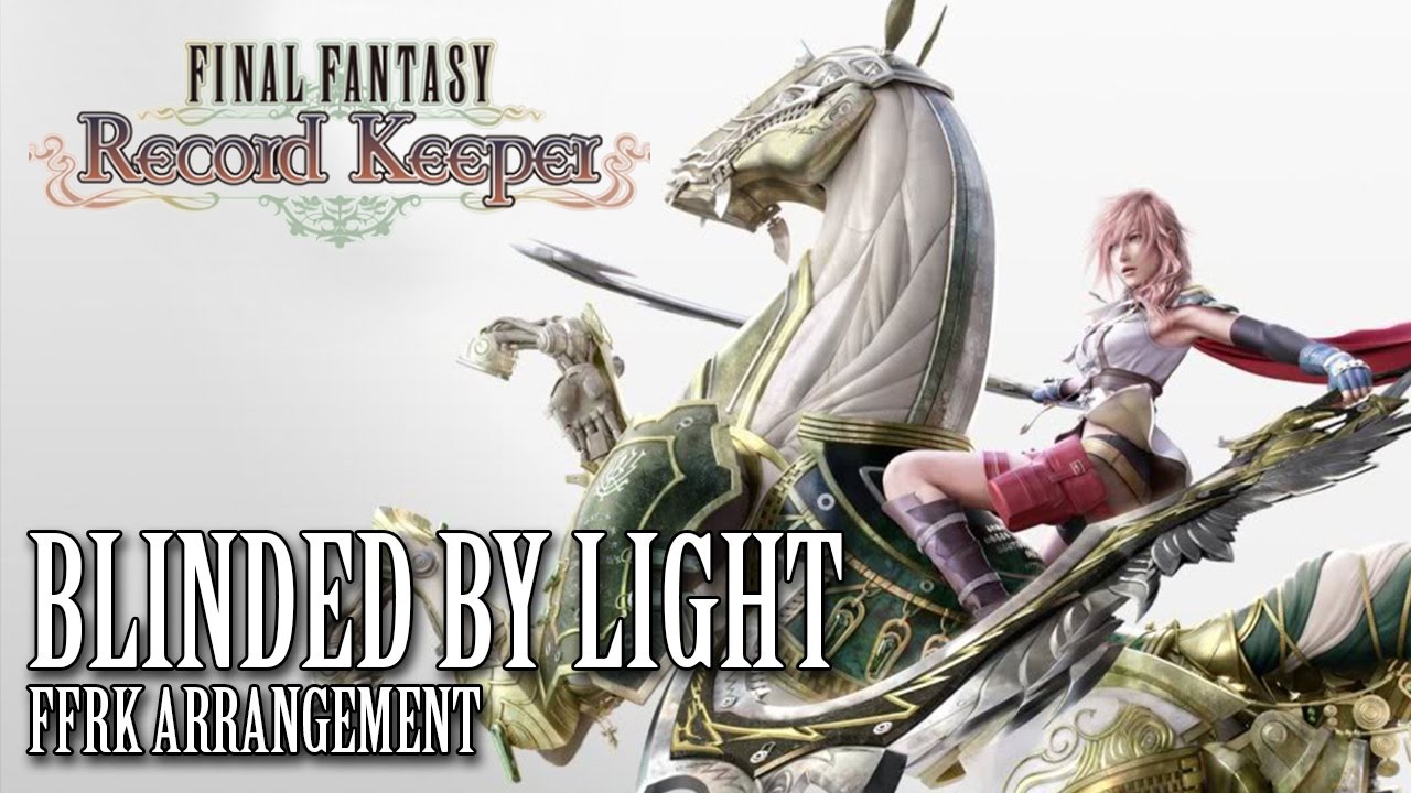 FFRK OST Blinded By Light Rearrangement
