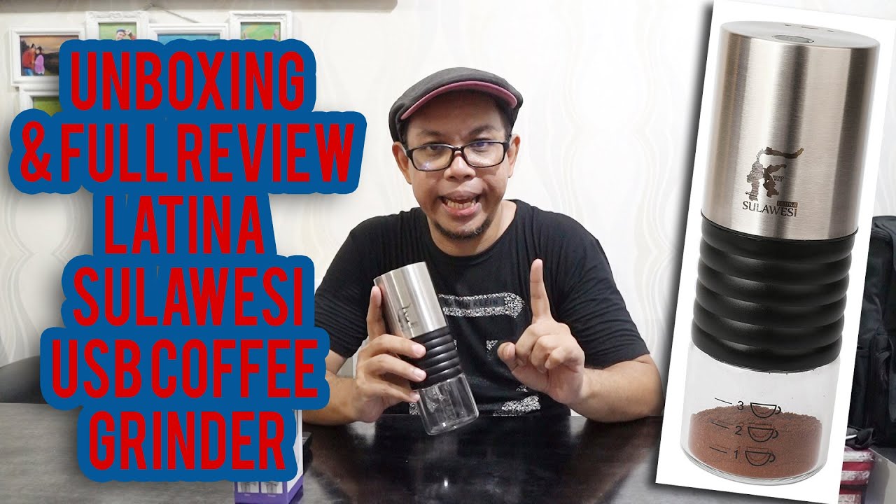 Unboxing & Review Latina Sulawesi USB Coffee Grinder