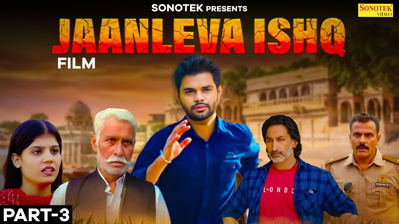JAANLEVA ISHQ ( Part 3 ) RAVI AHLAWAT,  VANSHIKA | Ek New Prem Kahani | Superhit Haryanvi Film