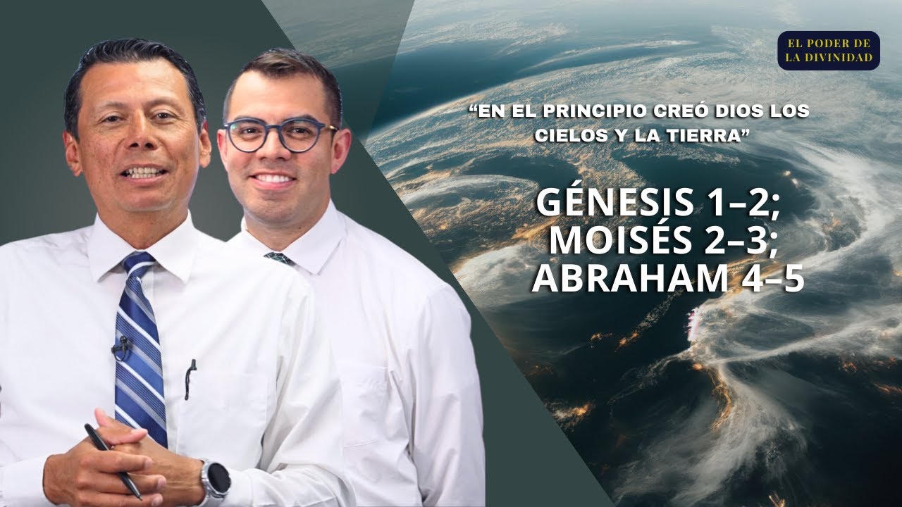 Génesis 1–2; Moisés 2–3; Abraham 4–5 | Estudio de las Escrituras con Pepe Valle & Ariel Cuadra