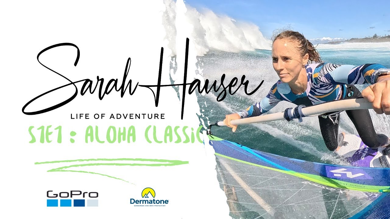 SARAH HAUSER - LIFE OF ADVENTURE S1E1: 2023 Aloha Classic, My Biggest Come Back !