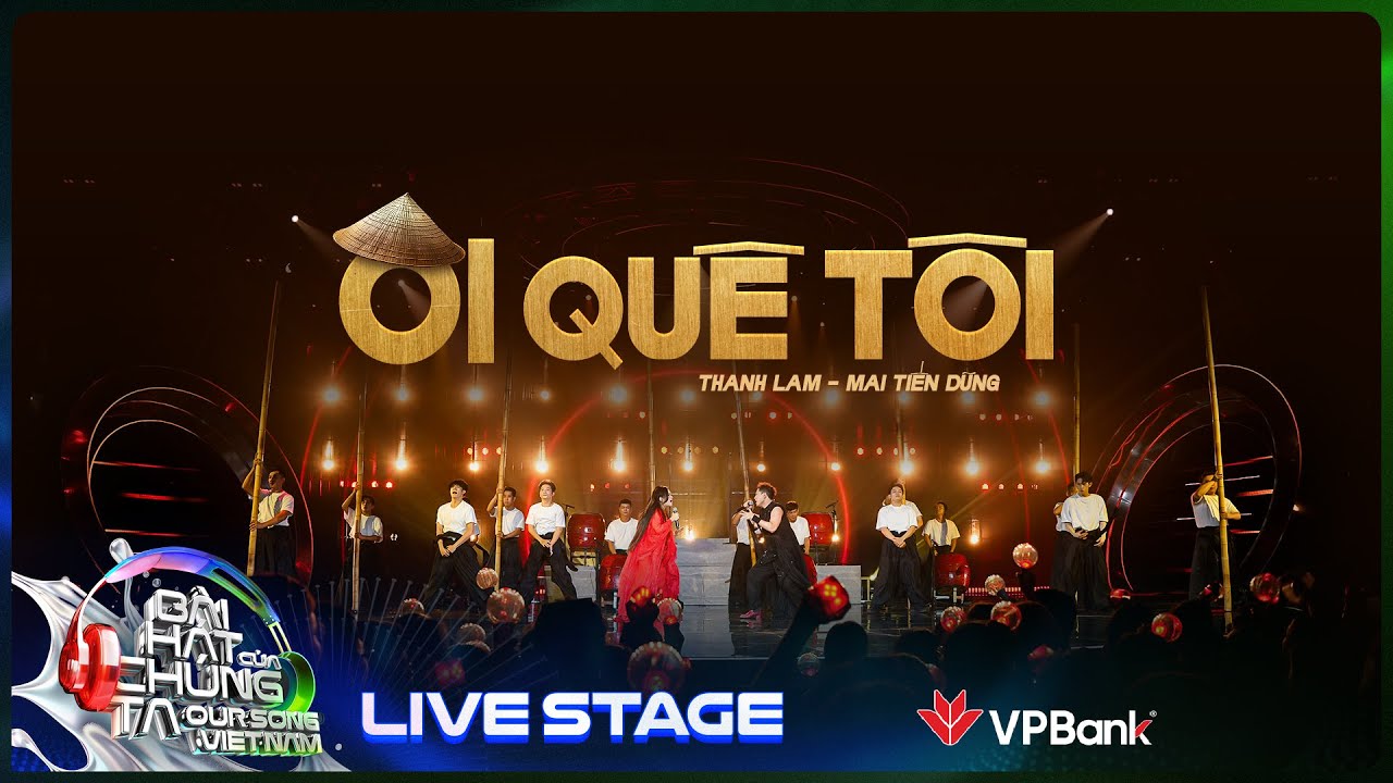 &Ocirc;i Qu&ecirc; T&ocirc;i - Thanh Lam x Mai Tiến Dũng b&ugrave;ng nổ với b&agrave;i h&aacute;t đậm bản sắc Việt | Our Song [Live Stage]