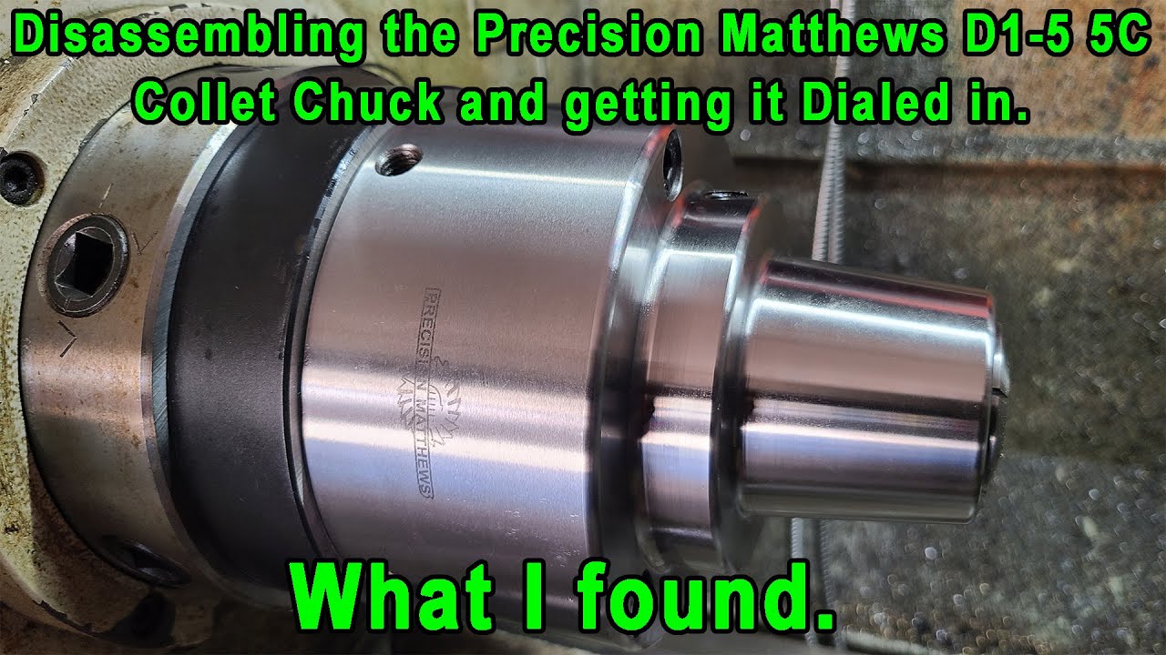 Disassembling the Precision Matthews D1-5 5C Collet Chuck and getting it dialed in.