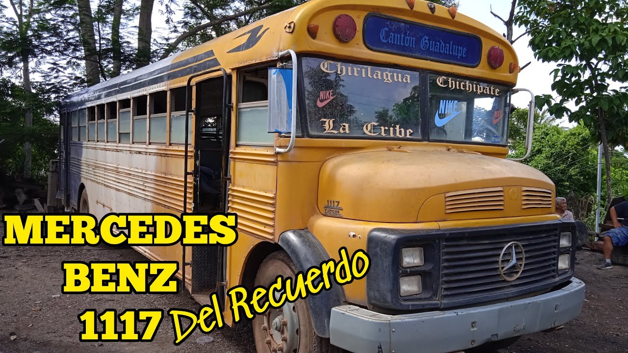 DEL RECUERDO est&aacute; RELIQUIA Mercedes Benz 1117 de CHIRILAGUA || Buses Cl&aacute;sicos de El Salvador 😯😲😱