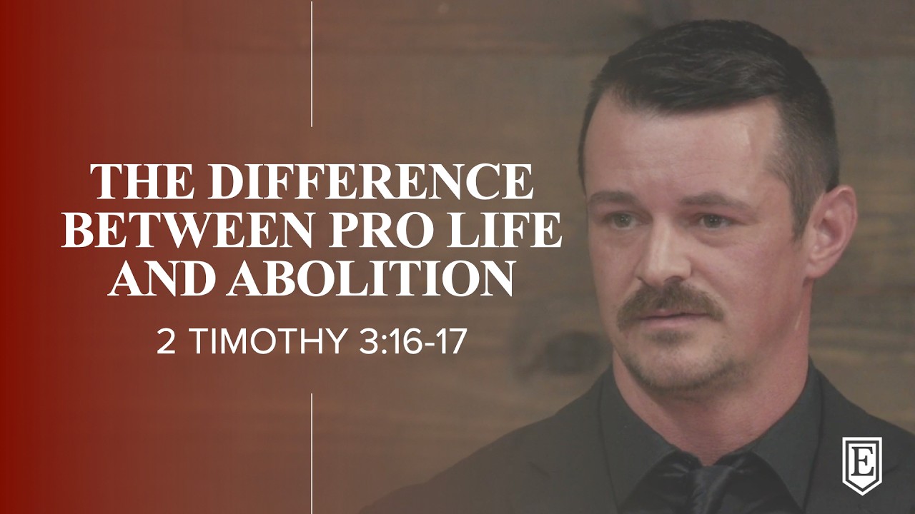 THE DIFFERENCE BETWEEN PRO LIFE AND ABOLITION: 2 Timothy 3:16-17
