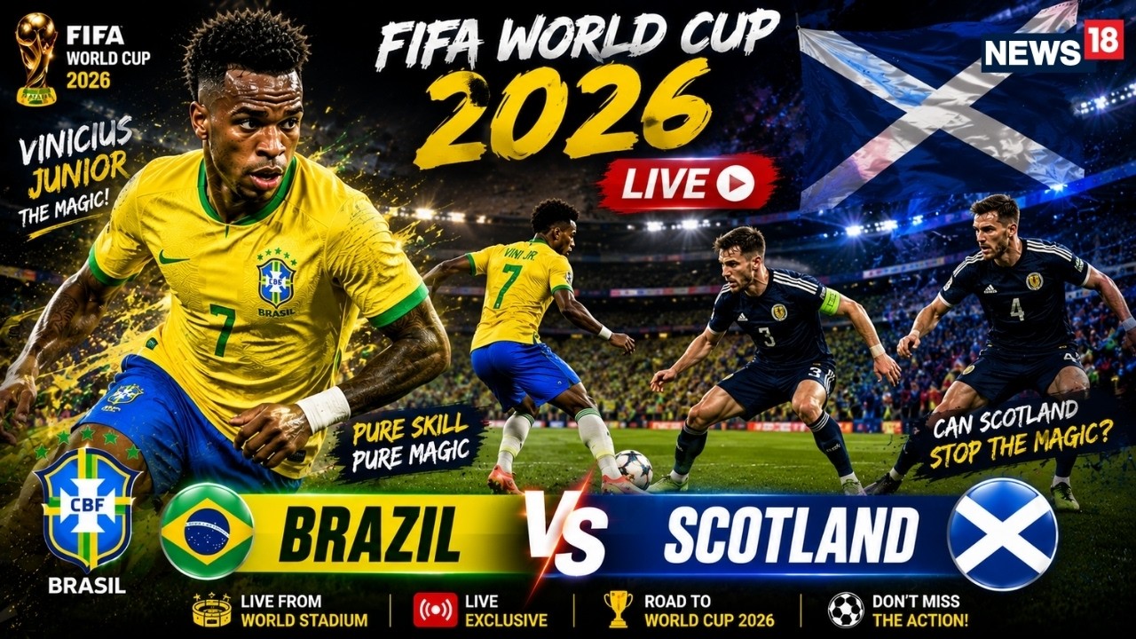 FIFA World Cup 2026 LIVE | Brazil Vs Scotland LIVE | Vin&iacute;cius J&uacute;nior Vs Andy Robertson | N18G