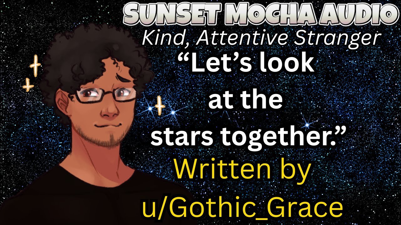 Let's Look at the Stars Together [M4A] [Comfort for Panic] [Gentle Speaker] [Strangers to Friends]