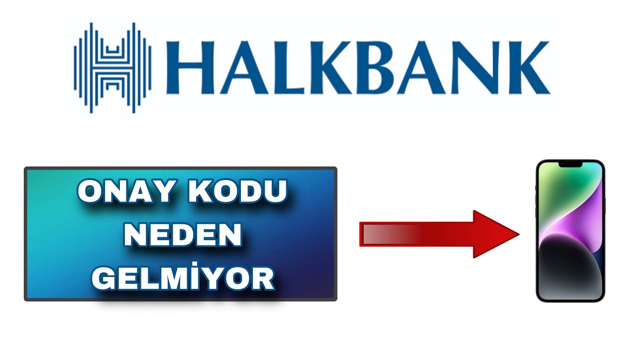 Halkbank Onay Kodu Neden Gelmiyor ? Mobil Bildirim Onayı Nasıl Yapılır