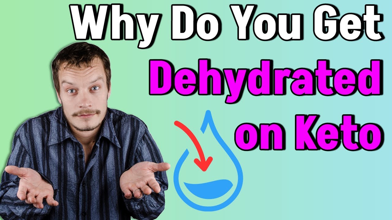 Why Do You Get Dehydrated on Keto