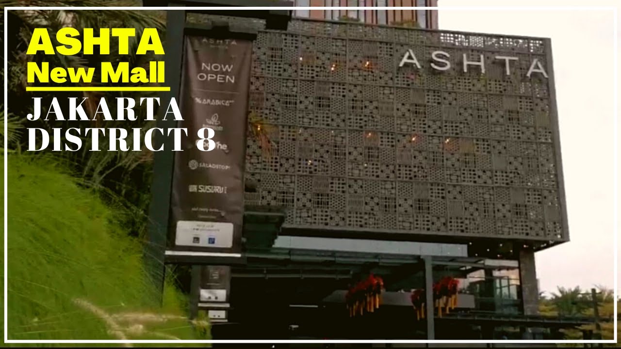 Walking Around | Ashta Mall SCBD District 8 or [ D8 ] | Jakarta City 2020