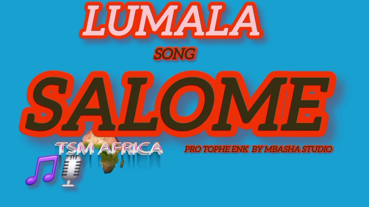 2026LUMALA SONG SALOME BY MBASHA STUDIO