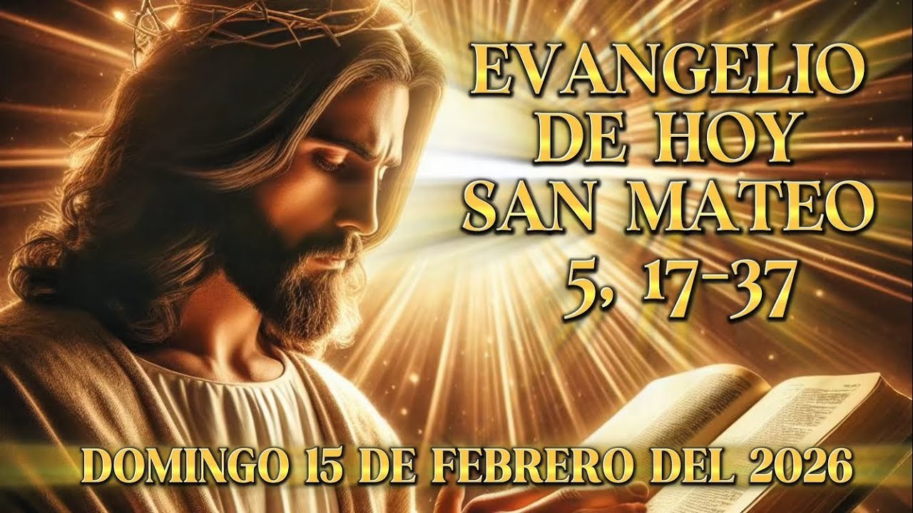 Evangelio de hoy Domingo 15 de febrero de 2026 según San Mateo 5, 17-37
