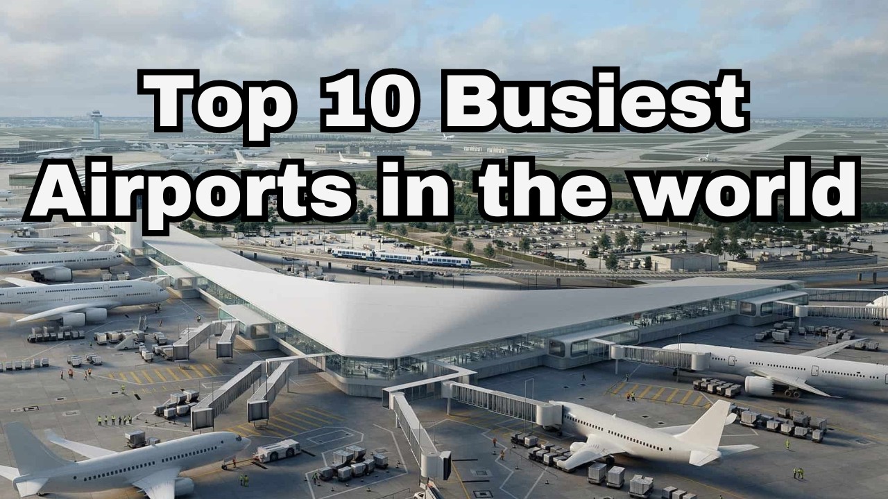 Top 10 busiest airports in the world