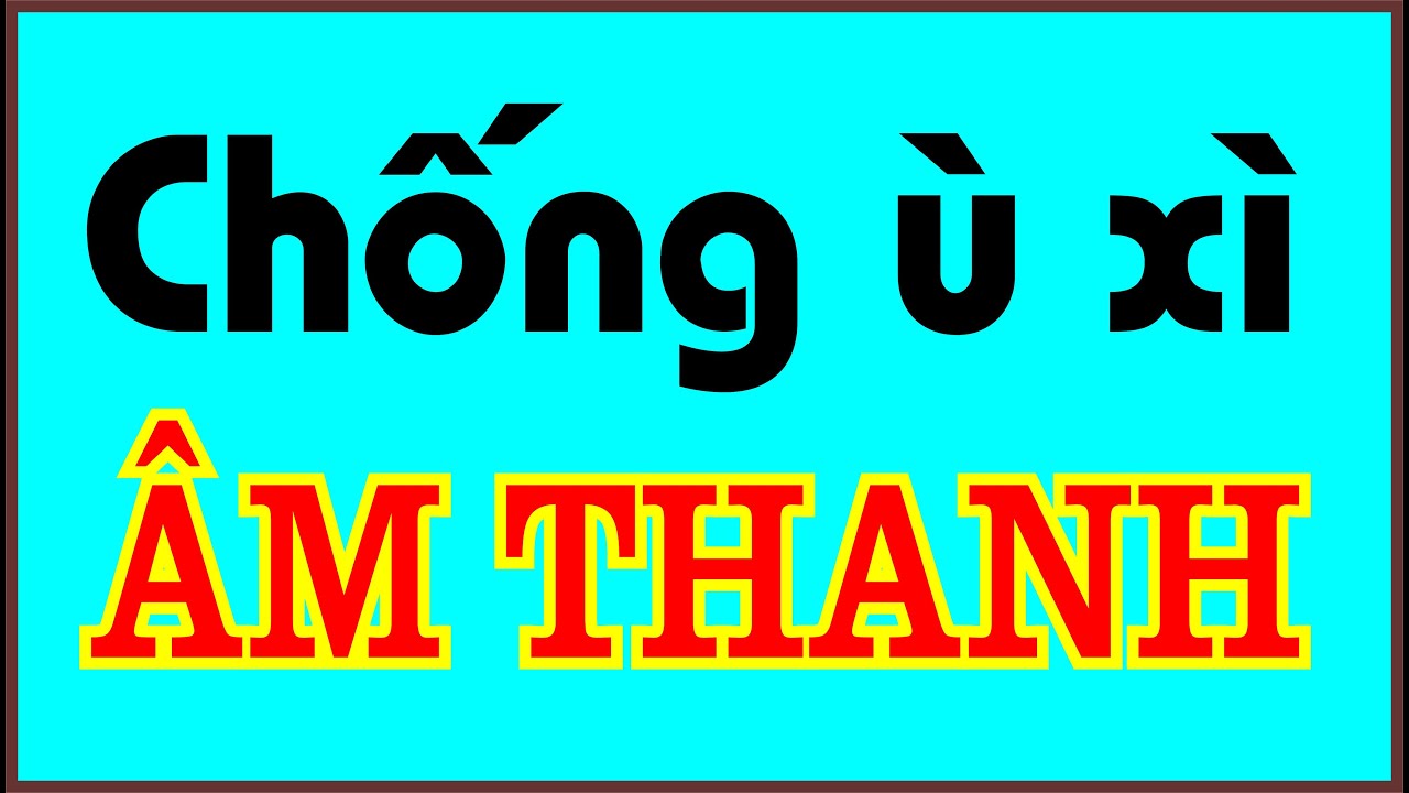 Xử lý chống nhiễu cho hệ âm thanh