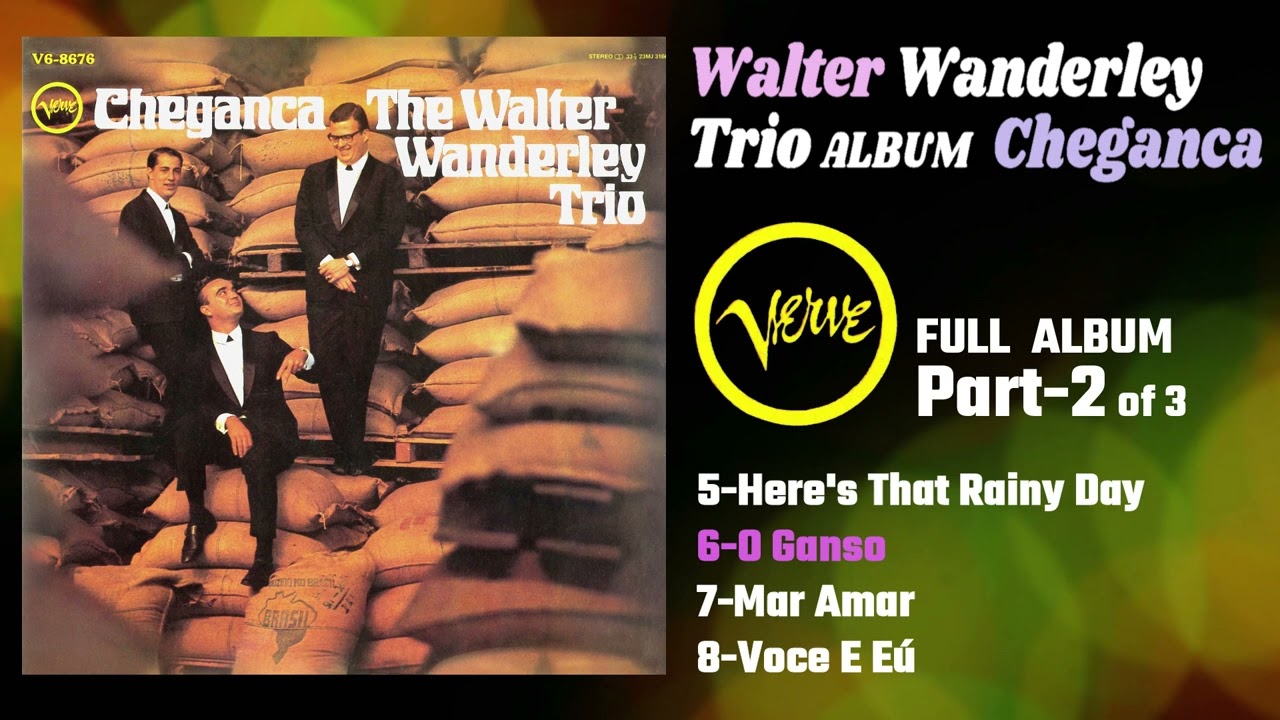 The Walter Wanderley Trio–Cheganca FULL ALBUM-PART-2 ワルター・ワンダレイ・トリオ「シェガンサ」フルアルバム PART-2
