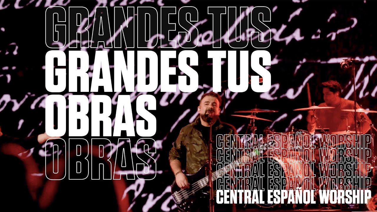 GRANDES TUS OBRAS - Central Español Worship | Great Things, Phil Wickham (COVER EN ESPAÑOL)