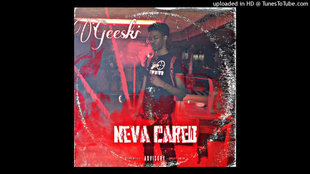 Geeski - Neva Cared Remix (Official Audio)