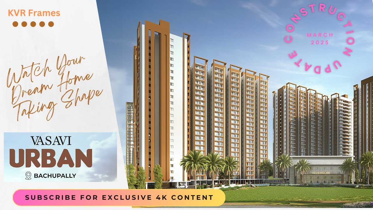 Vasavi Urban Bachupally | 2025 Update | Hyderabad Realestate