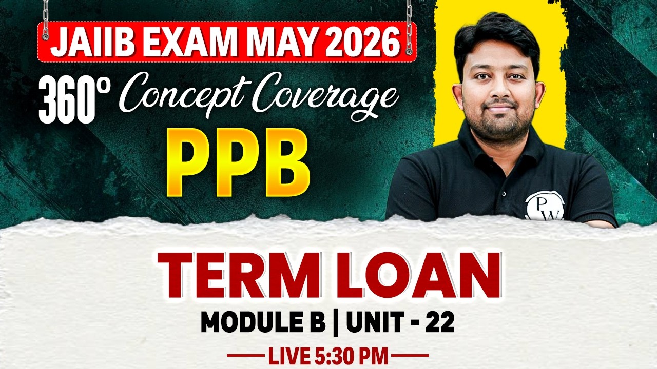 JAIIB May 2026 | JAIIB PPB Module B | Term Loan | PPB JAIIB | by Arvind Sir