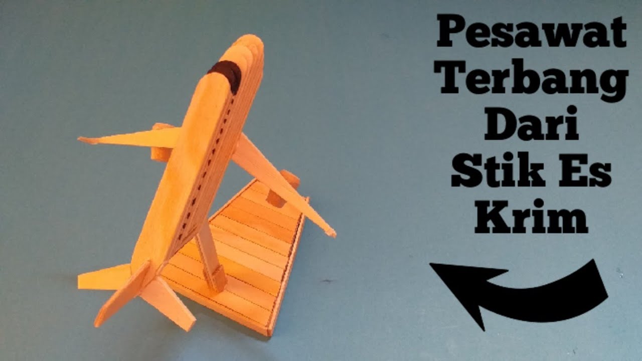 Membuat Miniatur Pesawat Terbang Komersial Dari Stik Es Krim