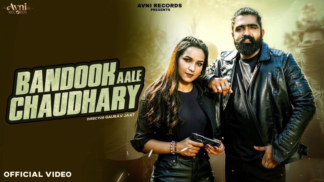 Bandook Aale Chaudhary (Official Video) Monty Sehrrawat ,Ishita Malik Vipin M & Anjali 99  Song 2025