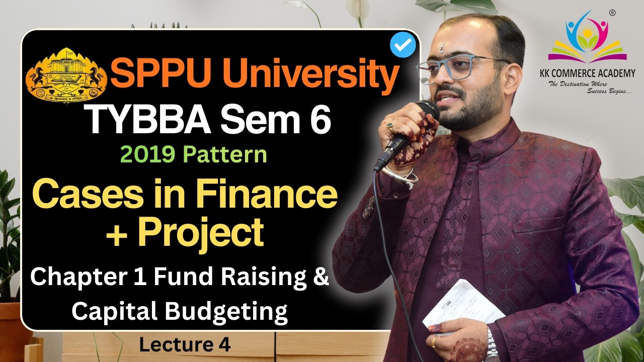 Cases in Finance I TY BBA I Sem6 I Ch 1 Fund Raising & Capital Budgeting I Lecture 4 I 2019 Pattern