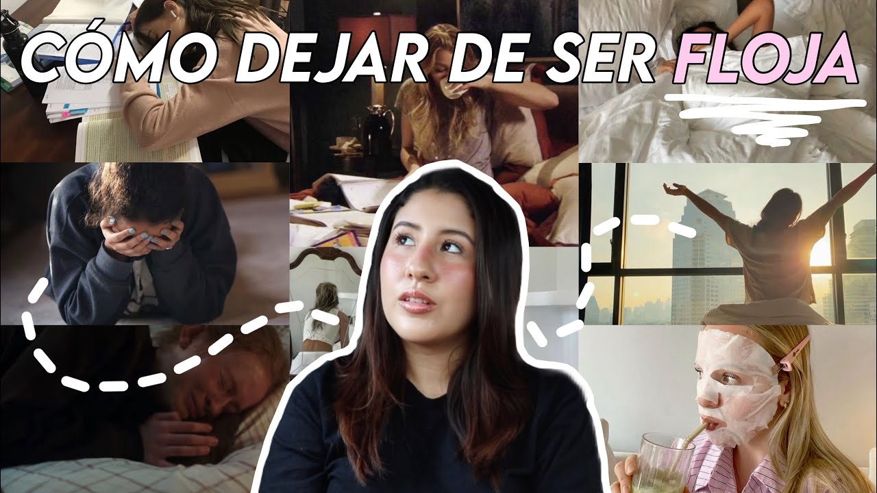 Como dejar de ser FLOJA 💋parte 2