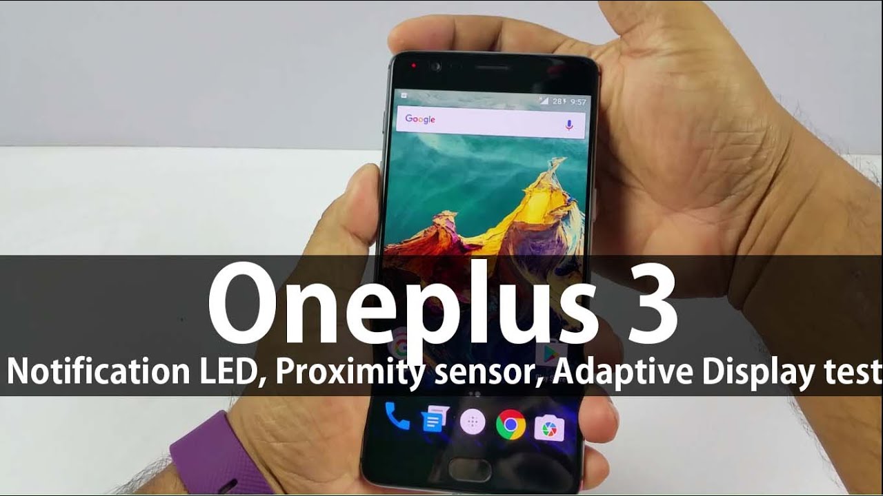 Oneplus 3 Notification LED, Proximity sensor, Adaptive display test - Oneplus 3 Review