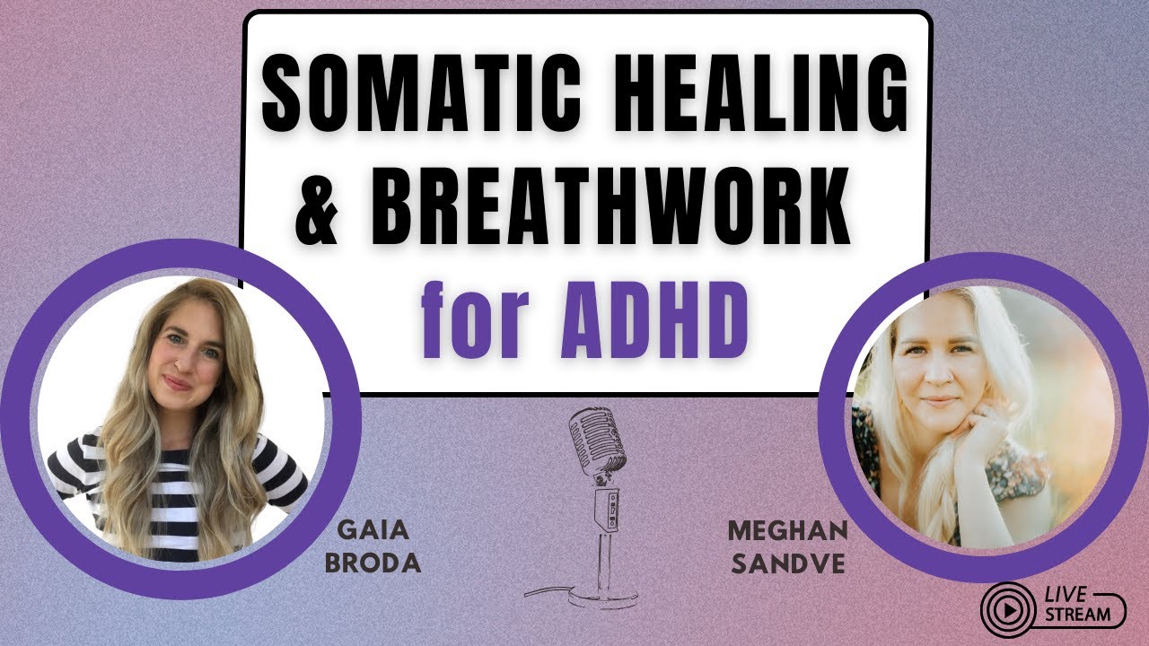 Somatic Healing & Breathwork for ADHD: A ‘must’ for ADHD Management | the What, Why, & How