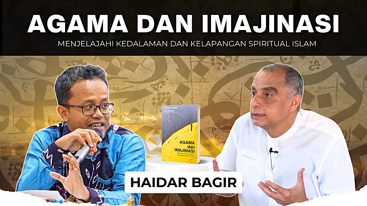 Agama dan Imajinasi - Bedah Buku Karya Haidar Bagir