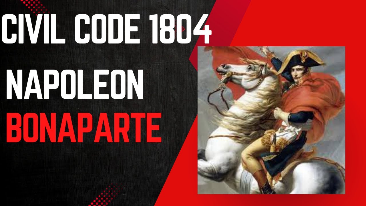 Napoleon Bonaparte | Civil Code 1804 | Napoleonic  Code | French Revolution