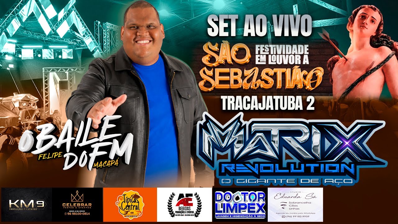 DJ FELIPE MACAPÁ AO VIVO - MATRIX REVOLUTION - TRACAJATUBA 2