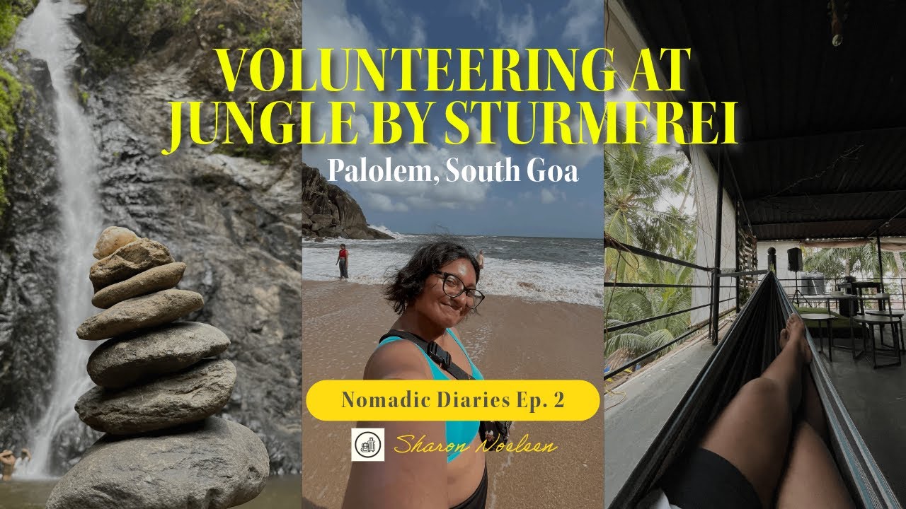 Volunteering at Jungle by Sturmfrei, Palolem | Nomadic Diaries Ep. 2