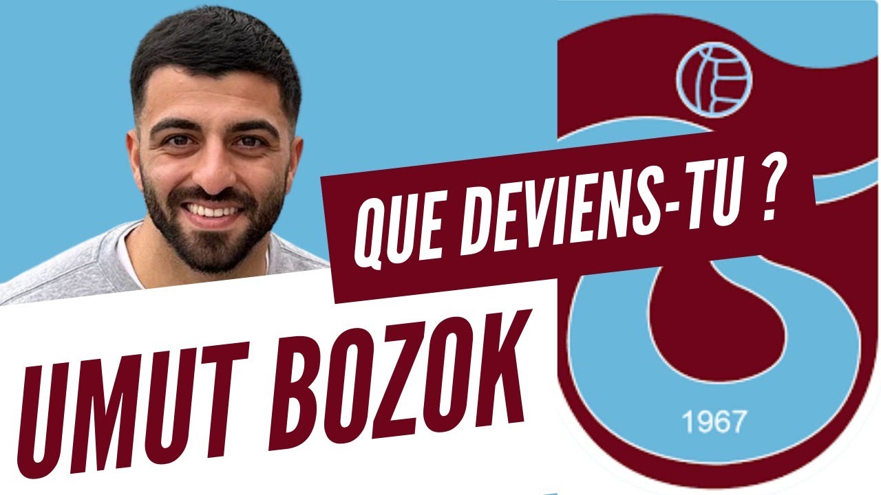 QUE DEVIENS-TU UMUT BOZOK ?